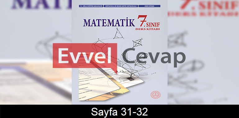 7. Sınıf Meb Yayınları Matematik Ders Kitabı Cevapları Sayfa 31-32