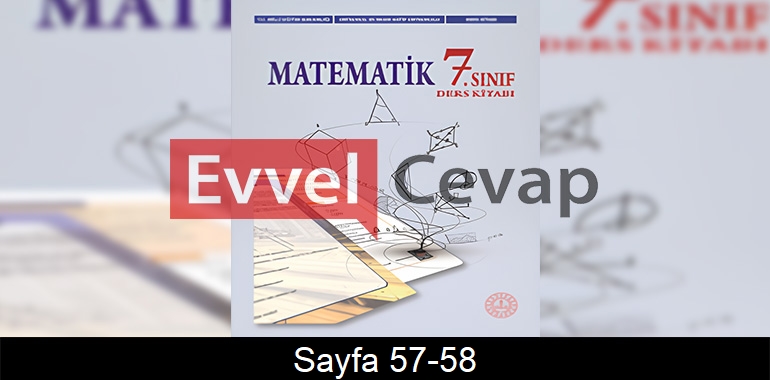 7. Sınıf Meb Yayınları Matematik Ders Kitabı Cevapları Sayfa 57-58