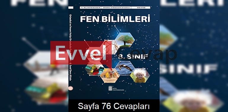 8. Sınıf Fen Bilimleri Ders Kitabı Cevapları Ata Yayınları Sayfa 76