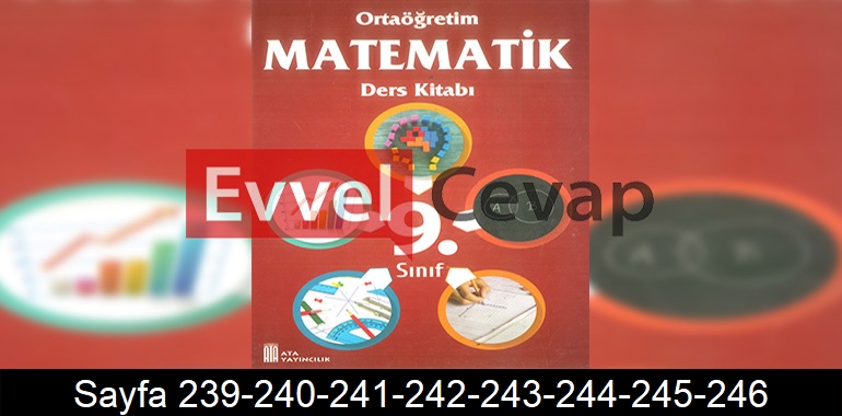 9. Sınıf Ata Yayınları Matematik Ders Kitabı Cevapları Sayfa 239-240-241-242-243-244-245-246