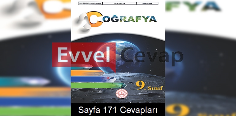 9. Sınıf Coğrafya Ders Kitabı Cevapları Meb Yayınları Sayfa 171