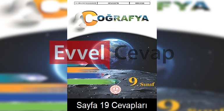 9. Sınıf Coğrafya Ders Kitabı Cevapları Meb Yayınları Sayfa 19