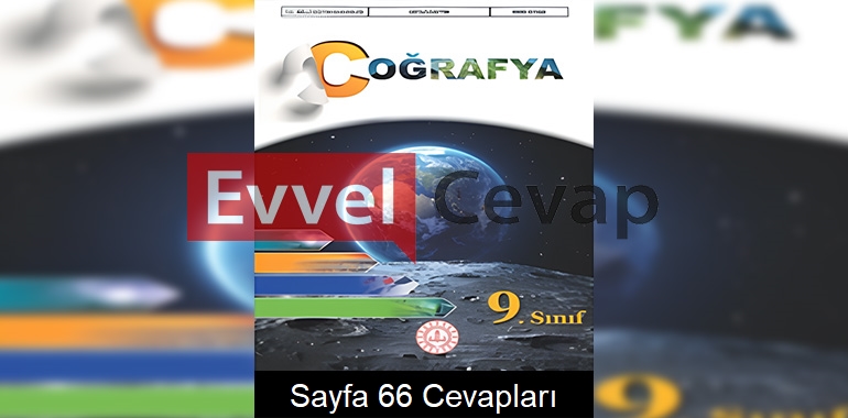 9. Sınıf Coğrafya Ders Kitabı Cevapları Meb Yayınları Sayfa 66