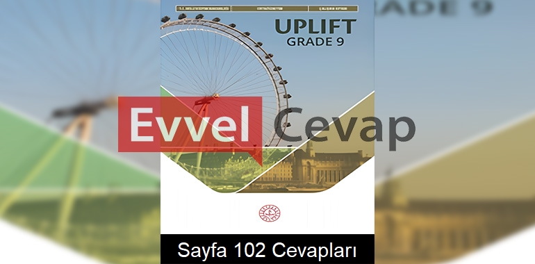 9. Sınıf İngilizce Uplift Ders Kitabı Cevapları Sayfa 102