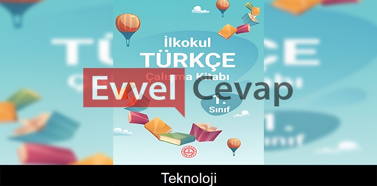 Teknoloji Metni Etkinlik Cevapları (1. Sınıf Türkçe)