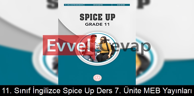 11. Sınıf İngilizce Spice Up Ders Kitabı 7. Ünite Cevapları Meb Yayınları