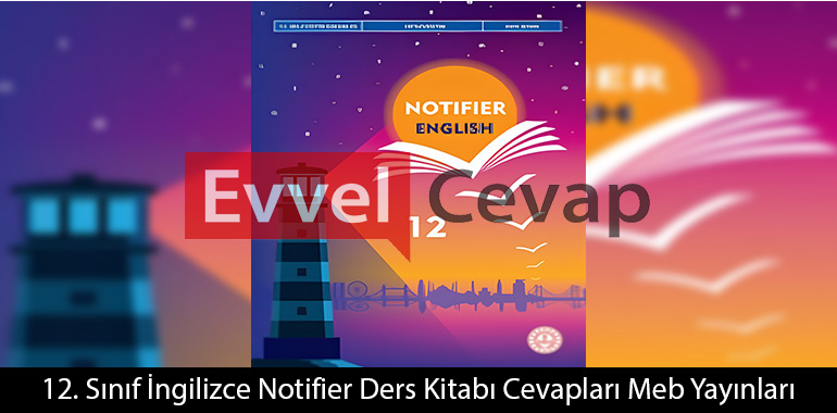 12. Sınıf İngilizce Notifier Ders Kitabı Cevapları Meb Yayınları