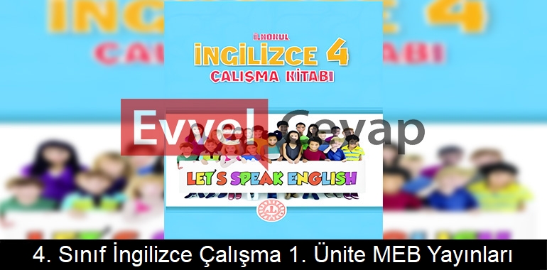 4. Sınıf İngilizce Çalışma Kitabı 1. Ünite Cevapları Meb Yayınları