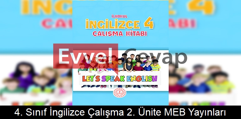 4. Sınıf İngilizce Çalışma Kitabı 2. Ünite Cevapları Meb Yayınları