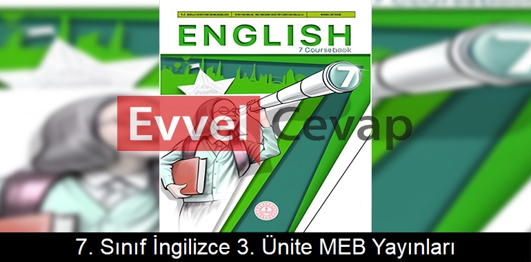 7. Sınıf İngilizce Ders Kitabı 3. Ünite Cevapları Meb Yayınları