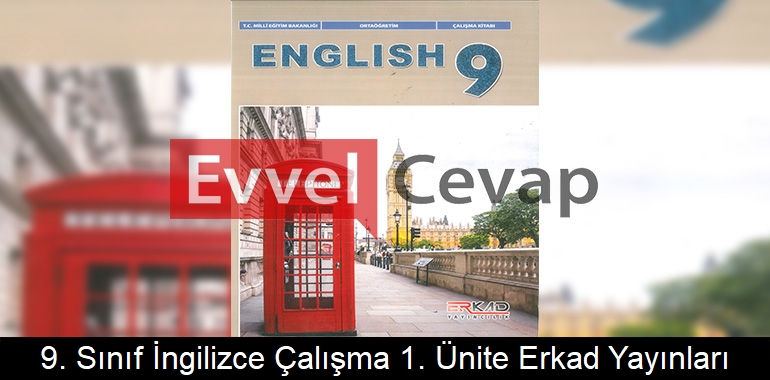 9. Sınıf İngilizce Çalışma Kitabı 1. Ünite Cevapları Erkad Yayınları