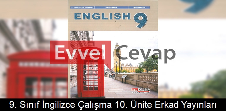 9. Sınıf İngilizce Çalışma Kitabı 10. Ünite Cevapları Erkad Yayınları