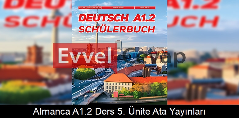 Almanca A1.2 Ders Kitabı 5. Ünite Cevapları Ata Yayınları