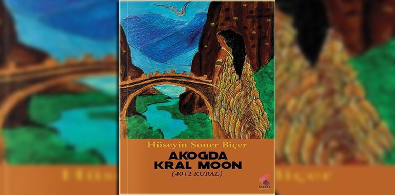 Akogda - Kral Moon Kitap Özeti Hüseyin Soner Biçer