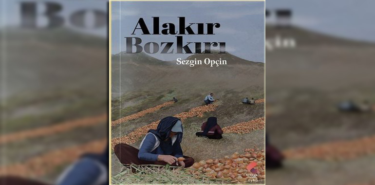 Alakır Bozkırı Kitap Özeti Sezgin Opçin