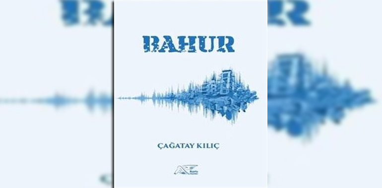 Bahur Kitap Özeti Çağatay Kılıç