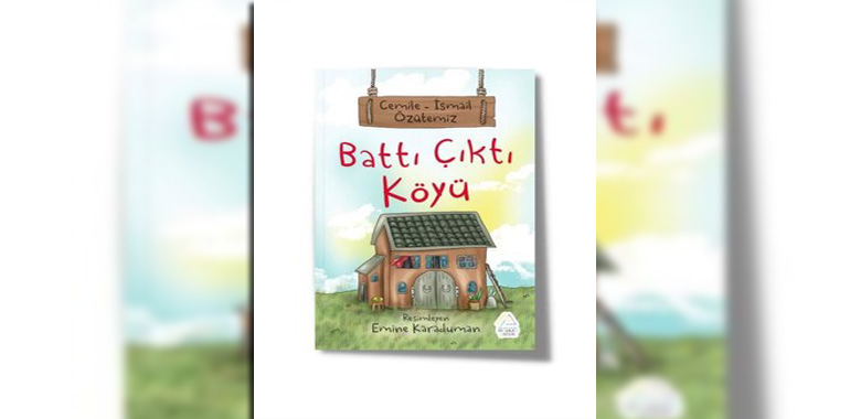 Battı Çıktı Köyü Kitap Özeti Cemile Özütemiz