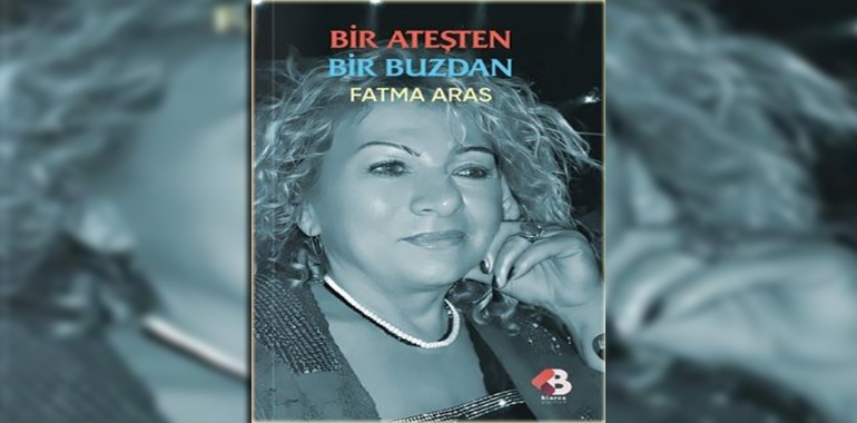Bir Ateşten Bir Buzdan Kitap Özeti Fatma Aras