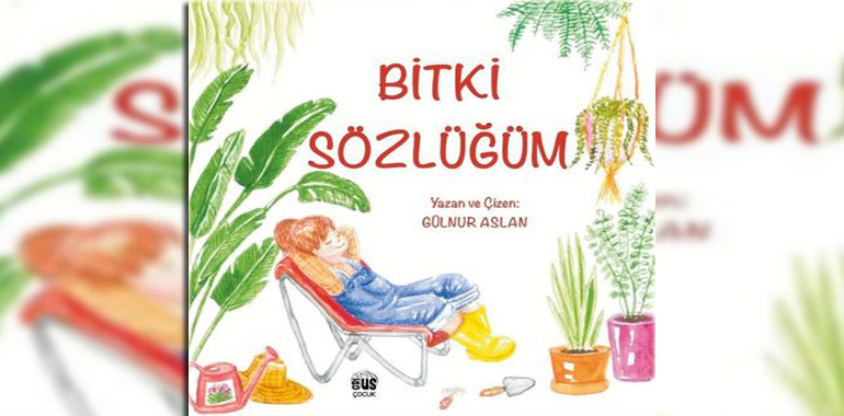 Bitki Sözlüğüm Kitap Özeti Gülnur Aslan