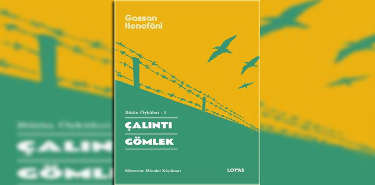 Çalıntı Gömlek - Bütün Öyküleri 5 Kitap Özeti Gassan Kenefani