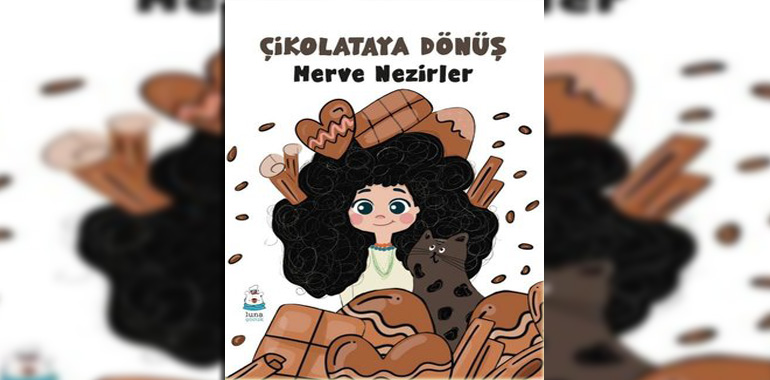 Çikolataya Dönüş Kitap Özeti Merve Nezirler
