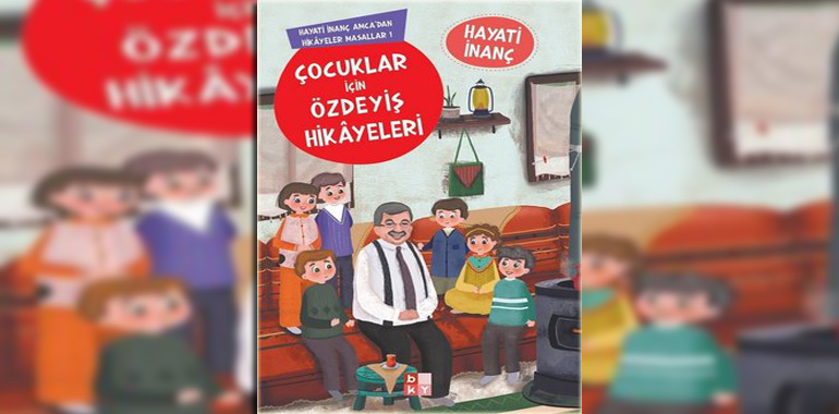 Çocuklar İçin Özdeyiş Hikayeleri - Hayati İnanç Amcadan Hikayeler Masallar Kitap Özeti Hayati İnanç