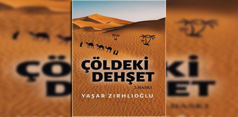 Çöldeki Dehşet Kitap Özeti Yaşar Zırhlıoğlu