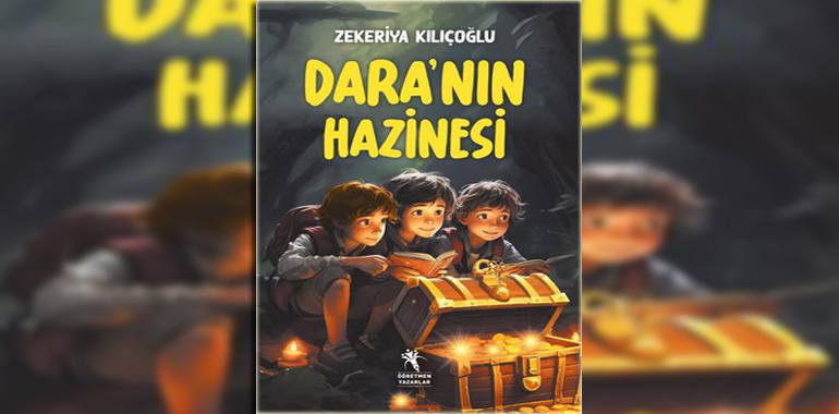 Dara'nın Hazinesi Kitap Özeti Zekeriya Kılıçoğlu