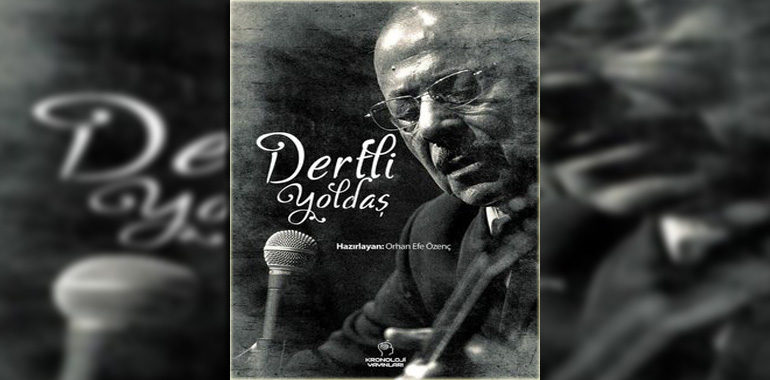 Dertli Yoldaş Kitap Özeti Orhan Efe Özenç