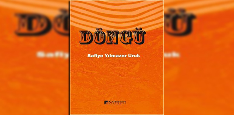 Döngü Kitap Özeti Safiye Yılmazer Uruk