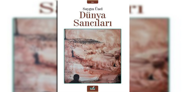 Dünya Sancıları Kitap Özeti Saygın Ünel