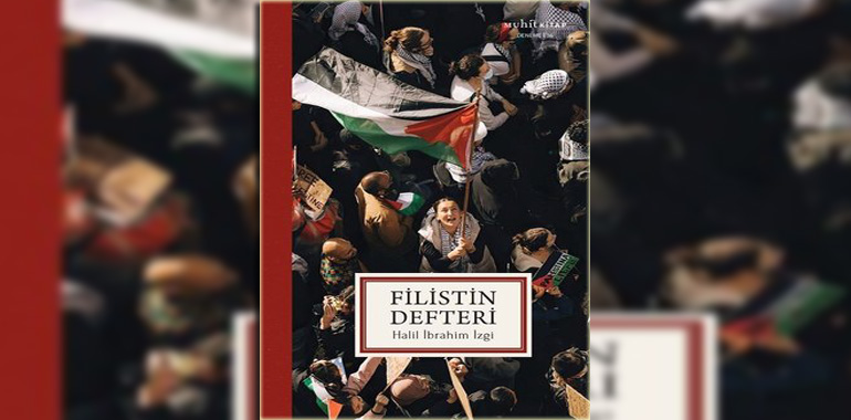 Filistin Defteri Kitap Özeti Halil İbrahim İzgi