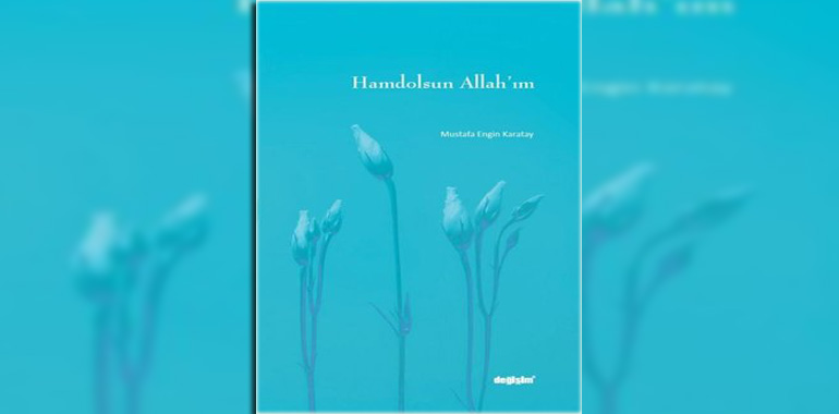 Hamdolsun Allah'ım Kitap Özeti Mustafa Engin Karatay