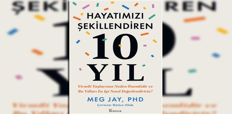 Hayatımızı Şekillendiren 10 Yıl Kitap Özeti Meg Jay