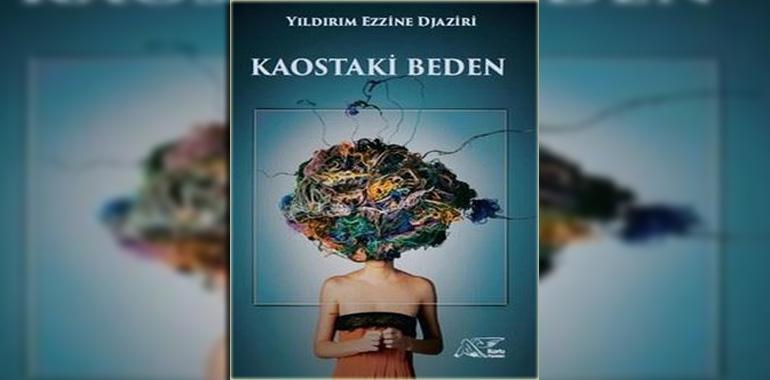 Kaostaki Beden Kitap Özeti Yıldırım Ezzine Djaziri