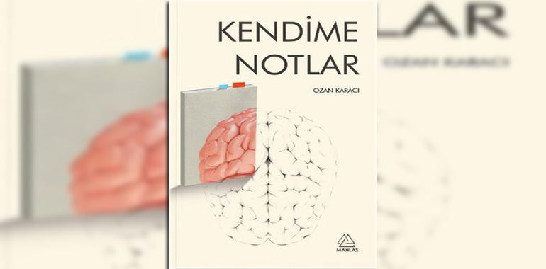 Kendime Notlar Kitap Özeti Ozan Karacı