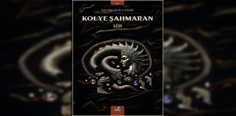 Kolye Şahmaran Kitap Özeti Fatma Nur Caner