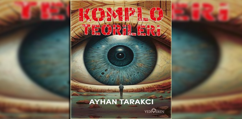 Komplo Teorileri Kitap Özeti Ayhan Tarakcı