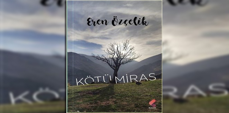 Kötü Miras Kitap Özeti Eren Özçelik