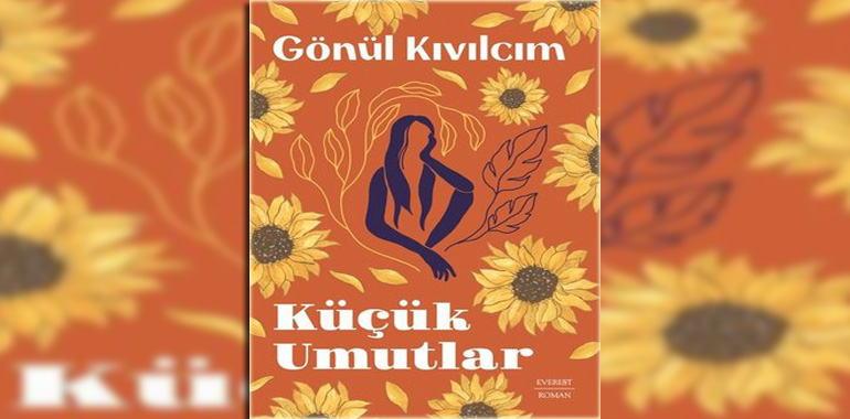Küçük Umutlar Kitap Özeti Gönül Kıvılcım