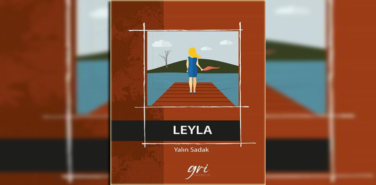 Leyla Kitap Özeti Yalın Sadak