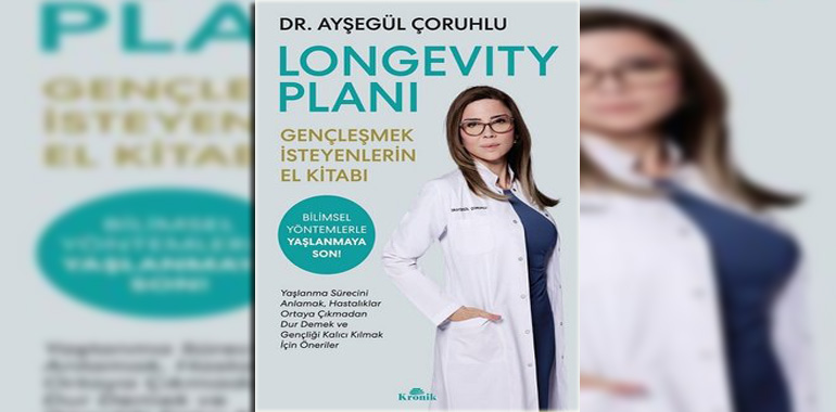 Longevity Planı - Gençleşmek İsteyenlerin El Kitabı Kitap Özeti Ayşegül Çoruhlu