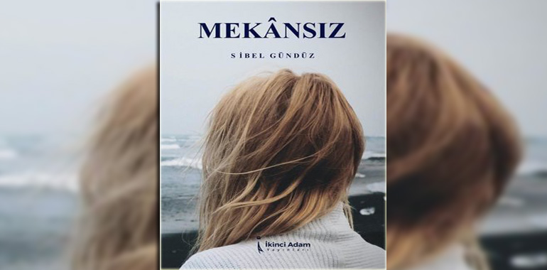 Mekansız Kitap Özeti Sibel Gündüz