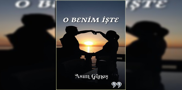 O Benim İşte Kitap Özeti Asım Güneş