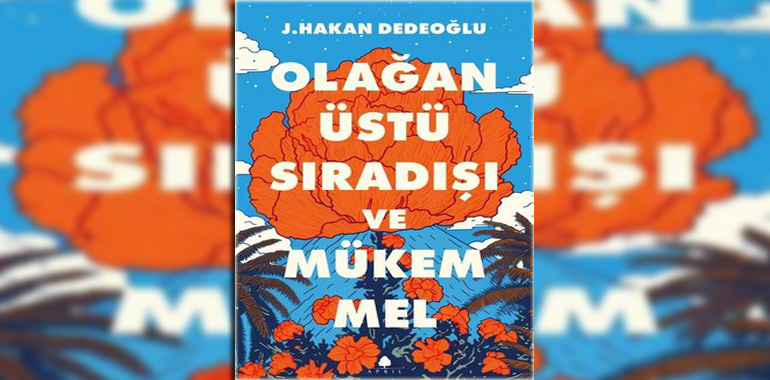 Olağanüstü Sıradışı ve Mükemmel Kitap Özeti J. Hakan Dedeoğlu