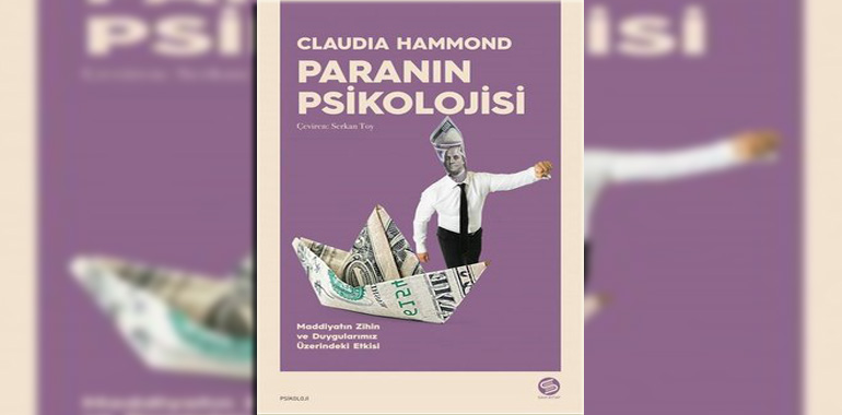 Paranın Psikolojisi Kitap Özeti Claudia Hammond