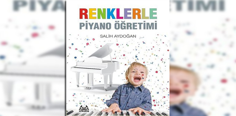 Renklerle Piyano Öğretimi Kitap Özeti Salih Aydoğan