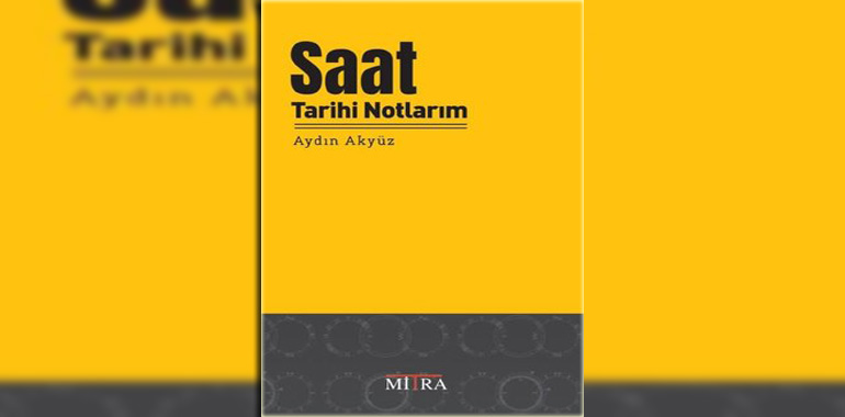 Saat Tarihi Notlarım Kitap Özeti Aydın Akyüz