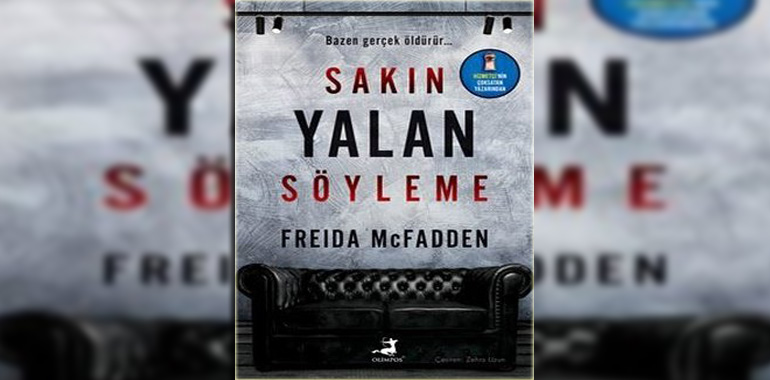 Sakın Yalan Söyleme Kitap Özeti Freida Mcfadden