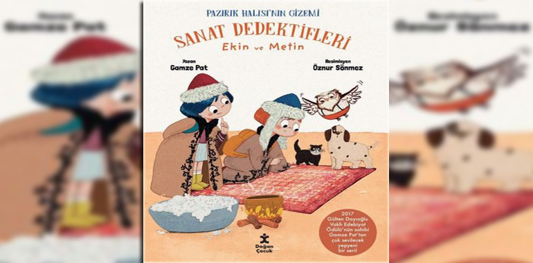 Sanat Dedektifleri Ekin ve Metin - Pazarlık Halısı'nın Gizemi Kitap Özeti Gamze Pat